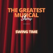 The Greatest Musical Show - Swing Time