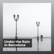 Under the Rain in Barcelona