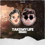 Take My Life (Remix)