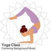 Yoga Class Centering Background Music