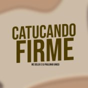 Catucando Firme