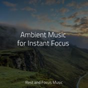 Ambient Music for Instant Focus