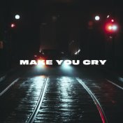Make You Cry