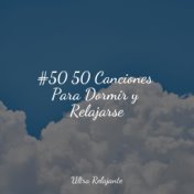 #50 50 Canciones Para Dormir y Relajarse