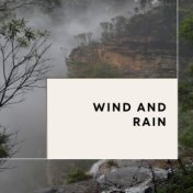 Wind and Rain