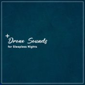 18 Binaural Drone Sounds for Sleepless Nights