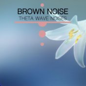 #14 Brown Noise Theta Wave Noises