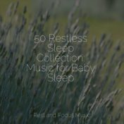 50 Restless Sleep Collection: Music for Baby Sleep