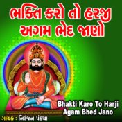Bhakti Karo To Harji Agam Bhed Jano