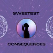 Sweetest Consequences