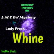 WhiNE (feat. LadY Fresh)