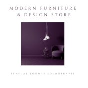 Modern Furniture & Design Store: Sensual Lounge Soundscapes