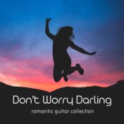 Don't Worry Darling (romantic guitar collection)