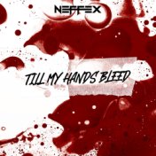 Till My Hands Bleed