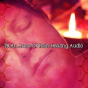 28 An Aura Of Rain Healing Audio
