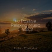 50 Positive Relaxing Music Classics