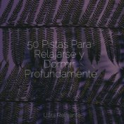 50 Pistas Para Relajarse y Dormir Profundamente