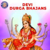 Devi Durga Bhajans
