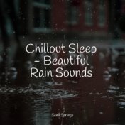 Chillout Sleep - Beautiful Rain Sounds
