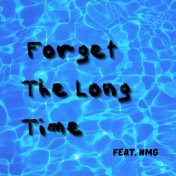 Forget the Long Time