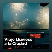 Viaje Lluvioso a la Ciudad