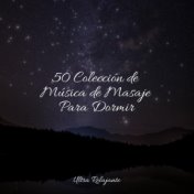 50 Colección de Música de Masaje Para Dormir