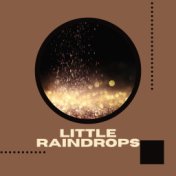 Little Raindrops