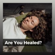 Are You Healed?