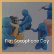 Flat Saxophone Day