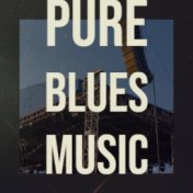 Pure Blues Music