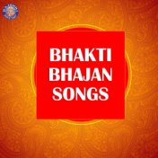 Bhakti Bhajan Songs