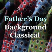 Father's Day Background Classical