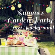 Summer Garden Party Jazz Background