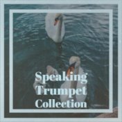 Speaking Trumpet Collection
