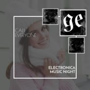 Call Everyone: Electronica Music Night
