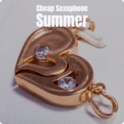 Cheap Saxophone Summer