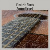 Electric Blues Soundtrack