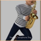 Precious Saxophone Day