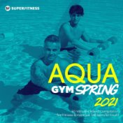 Aqua Gym Spring 2021: 60 Minutes Mixed Compilation for Fitness & Workout 128 bpm/32 Count