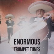 Enormous Trumpet Tunes