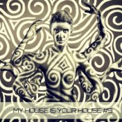 My House Is Your House 9