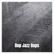 Bop Jazz Bops