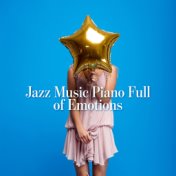 Jazz Music Piano Full of Emotions and Transferring Relaxation