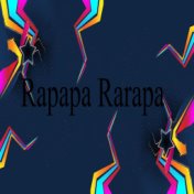 Rapapa Rarapa Rapa