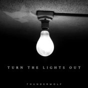 Turn the Lights Out