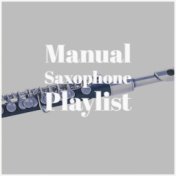 Manual Saxophone Playlist