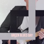 Green Blues Day