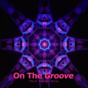 On the Groove (Tech House Only)