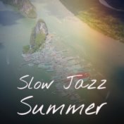 Slow Jazz Summer
