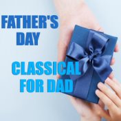 Father's Day Classical For Dad